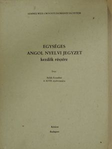 Belák Erzsébet - Egységes angol nyelvi jegyzet kezdők részére [antikvár]