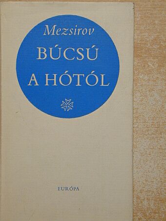 Alekszandr Mezsirov - Búcsú a hótól [antikvár]