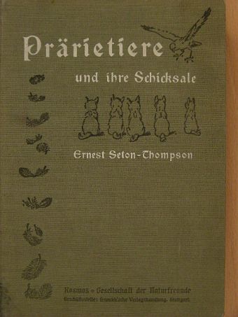 Ernest Seton-Thompson - Prärietiere und ihre Schicksale [antikvár]