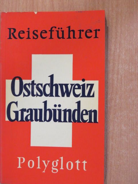 Hans Strelocke - Ostschweiz Graubünden [antikvár]