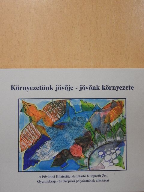 Környezetünk jövője - jövőnk környezete [antikvár]