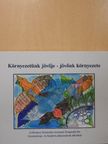 Környezetünk jövője - jövőnk környezete [antikvár]