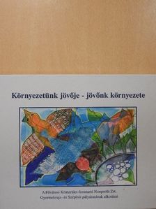 Környezetünk jövője - jövőnk környezete [antikvár]