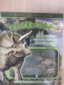 Dennis Schatz - Triceratops [antikvár]