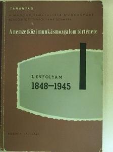 Dr. Szántó György - A nemzetközi munkásmozgalom története 1848-1945 [antikvár]