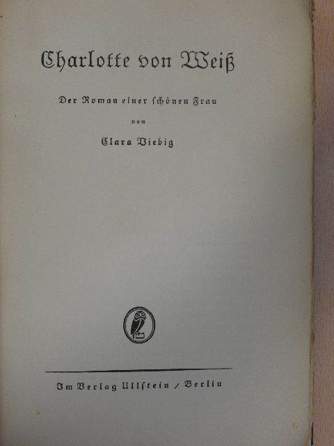 Clara Viebig - Charlotte von Weiss (gótbetűs) [antikvár]
