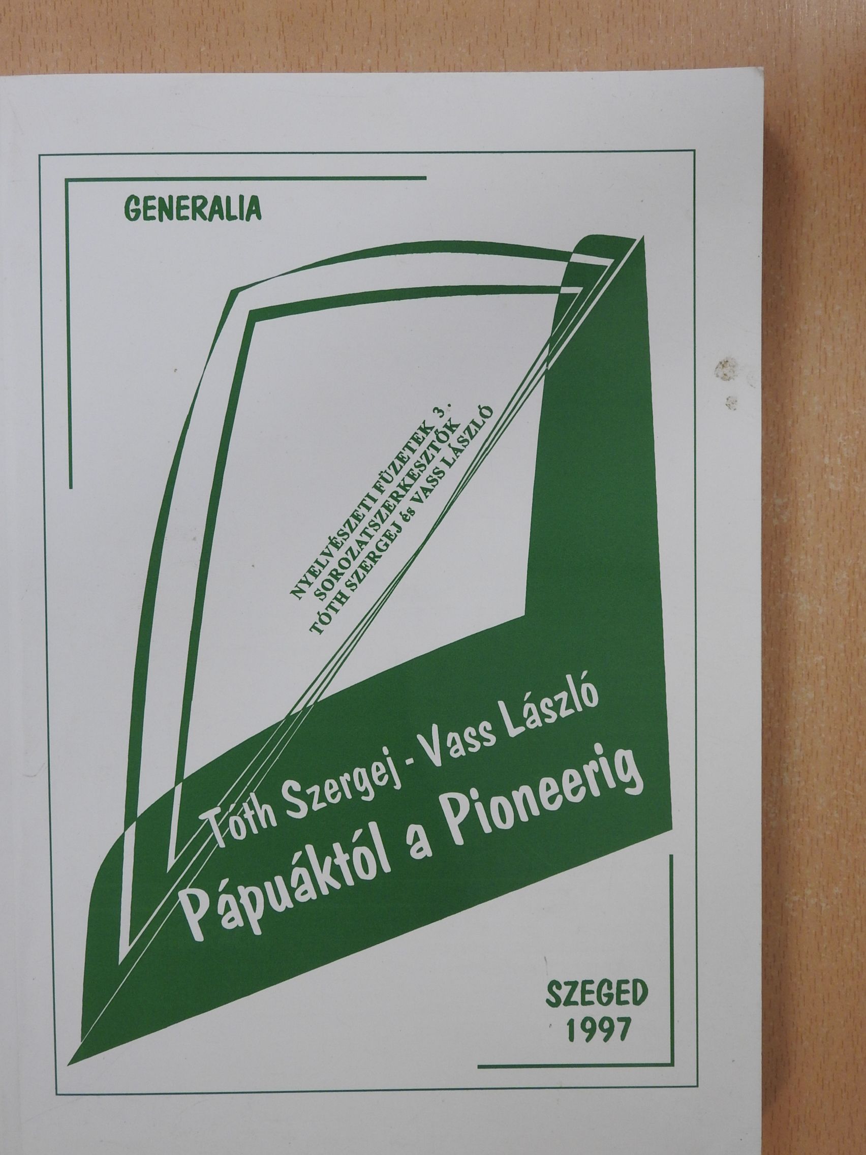 Tóth Szergej - Pápuáktól a Pioneerig (dedikált példány) [antikvár]