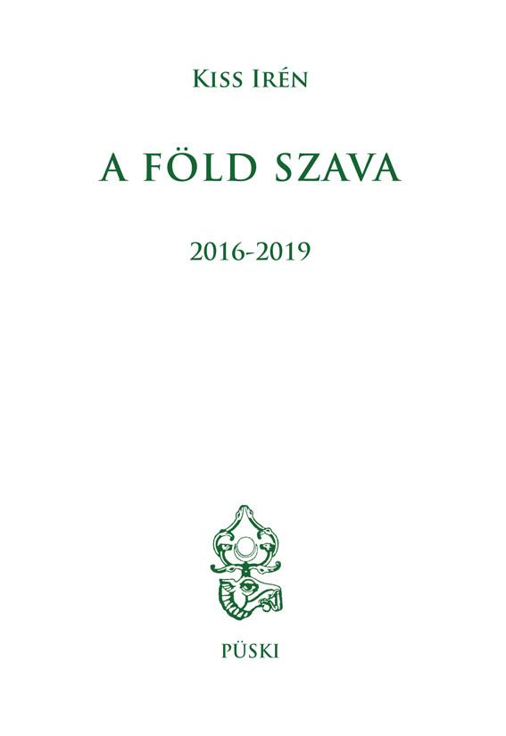 Kiss Irén - A Föld szava 2016-2019