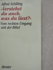 Alfred Schilling - „Verstehst du auch, was du liest?" [antikvár]