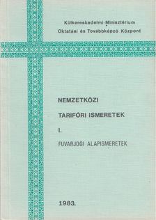 Szalay Gyula - Nemzetközi tarifőri ismeretek I. [antikvár]