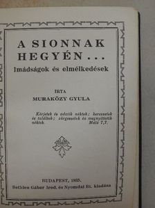 Muraközy Gyula - A Sionnak hegyén... [antikvár]
