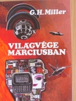 G. H. Miller - Világvége márciusban [antikvár]