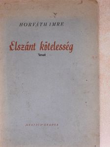 Horváth Imre - Elszánt kötelesség [antikvár]