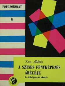 Kun Miklós - A színes fényképezés ábécéje [antikvár]