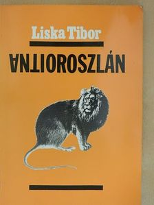 Liska Tibor - Antioroszlán [antikvár]