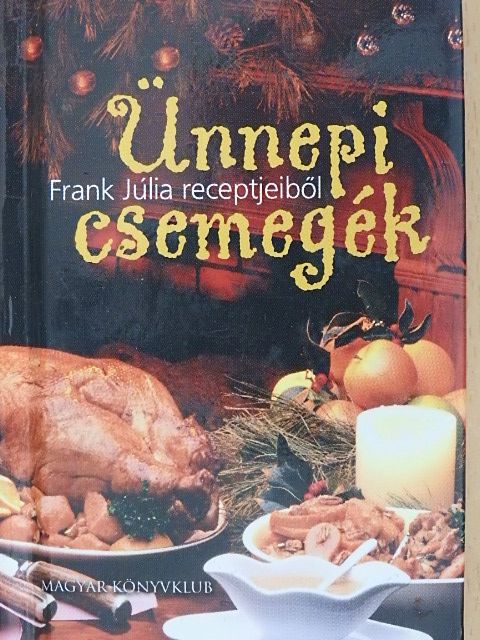 Frank Júlia - Ünnepi csemegék [antikvár]