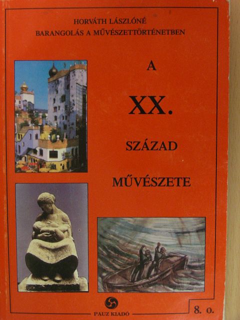 Horváth Lászlóné - A XX. század művészete [antikvár]