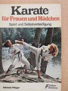 Albrecht Pflüger - Karate für Frauen und Mädchen [antikvár]