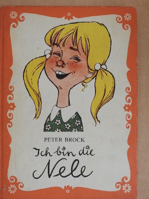 Peter Brock - Ich bin die Nele [antikvár]