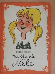 Peter Brock - Ich bin die Nele [antikvár]
