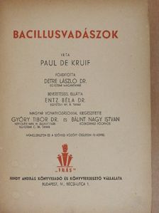 Paul De Kruif - Bacillusvadászok I-II. [antikvár]
