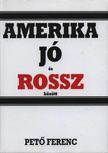 Pető Ferenc - Amerika jó és rossz között [antikvár]