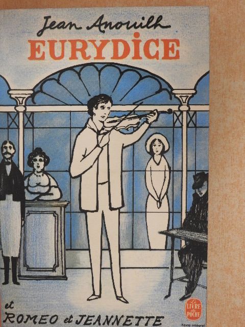 Jean Anouilh - Eurydice suivi de Roméo et Jeannette [antikvár]