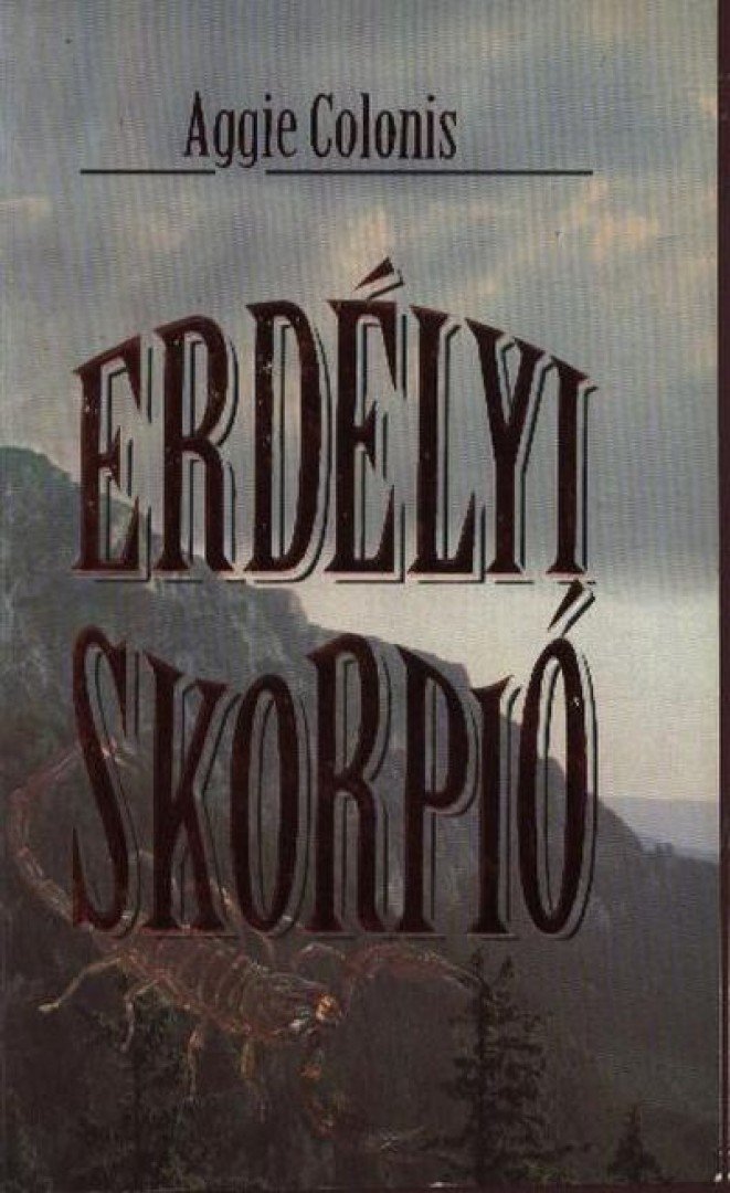 Colonis, Aggie - Erdélyi skorpió [antikvár]