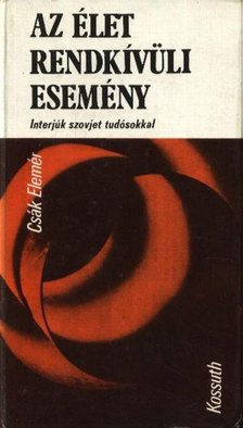 CSÁK ELEMÉR - Az élet rendkívüli esemény [antikvár]