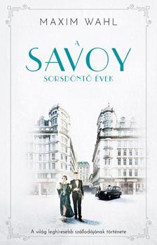 Maxim Wahl - A Savoy 2. - Sorsdöntő évek