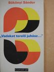 Bökönyi Sándor - "Vadakat terelő juhász..." [antikvár]
