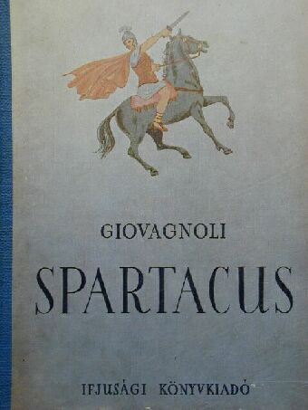 Raffaelo Giovagnoli - Spartacus  [antikvár]