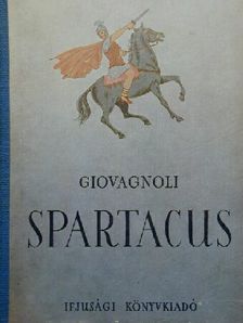 Raffaelo Giovagnoli - Spartacus  [antikvár]