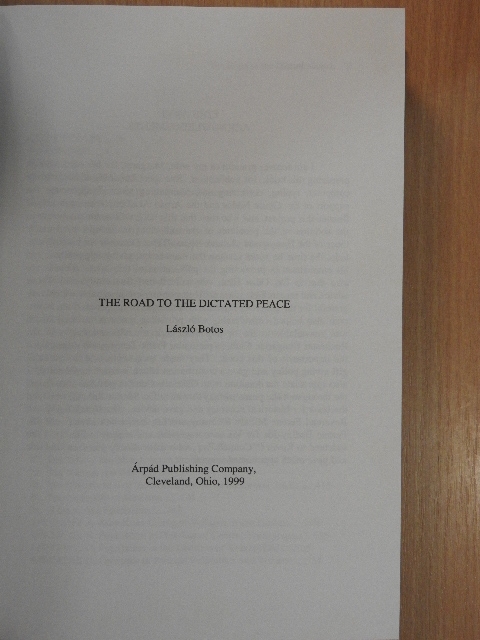 Botos László - The Road to the Dictated Peace [antikvár]