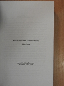 Botos László - The Road to the Dictated Peace [antikvár]