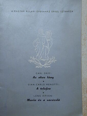 Breuer János - Carl Orff: Az okos lány/Gian Carlo Menotti: A telefon/Láng István: Mario és a varázsló [antikvár]
