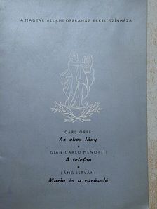 Breuer János - Carl Orff: Az okos lány/Gian Carlo Menotti: A telefon/Láng István: Mario és a varázsló [antikvár]