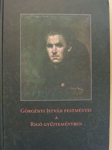 P. Tóth Enikő - Görgényi István festményei a Rigó gyűjteményben [antikvár]