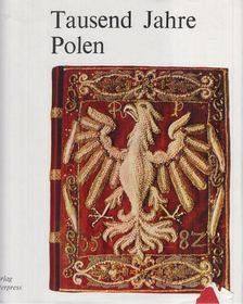 Gieysztor, Aleksander, Stanislaw Herbst, Bogus³aw Le¶nodorski, Lucyna Dukaj (szerk.) - Tausend Jahre Polen [antikvár]