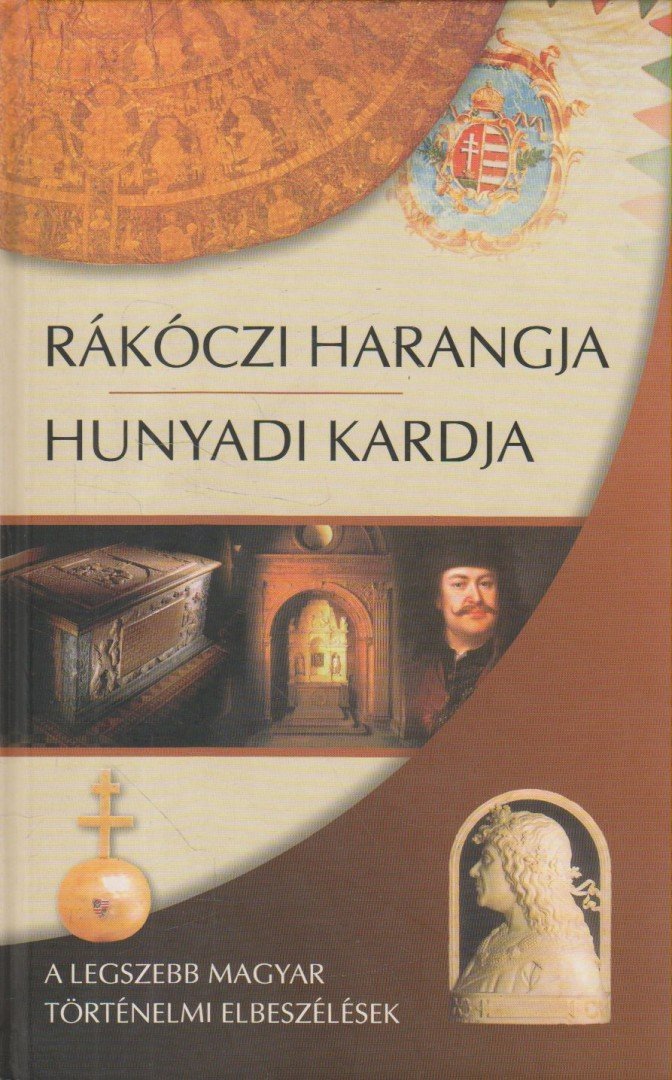 KINDELMANN GYŐZŐ - Rákóczi harangja, Hunyadi kardja [antikvár]