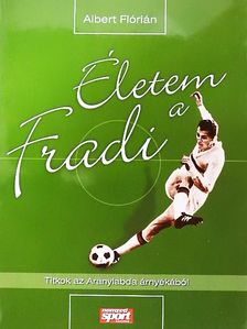 Albert Flórián - Életem a Fradi [antikvár]