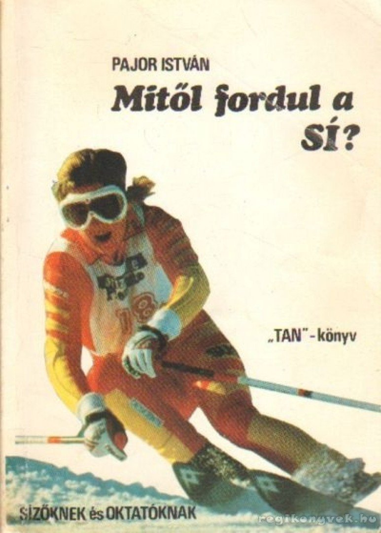 PAJOR ISTVÁN - Mitől fordul a sí? [antikvár]
