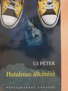 Uj Péter - Hatalmas álkérész [antikvár]