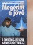 Gyurcsok József - Megérint a jövő [antikvár]