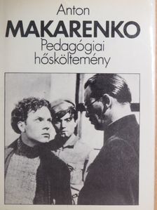 Anton Makarenko - Pedagógiai hősköltemény [antikvár]