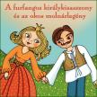 A FURFANGOS KIRÁLYKISASSZONY CD