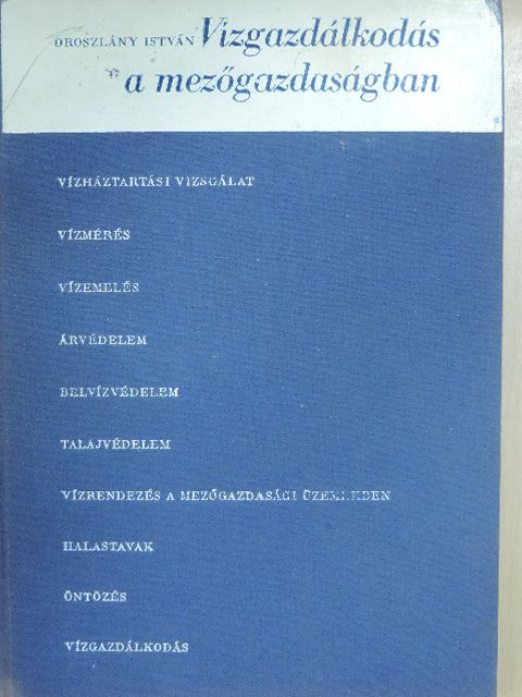 Oroszlány István - Vízgazdálkodás a mezőgazdaságban [antikvár]