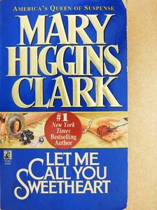 Mary Higgins Clark - Let Me Call You Sweetheart [antikvár]