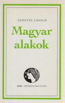 Lengyel László - Magyar alakok [antikvár]