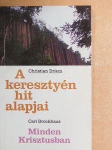 Carl Brockhaus - A keresztyén hit alapjai/Minden Krisztusban [antikvár]